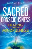 Sacred consciousness : healing through mindfulness