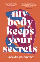 My Body Keeps Your Secrets.