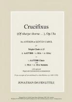 Crucifixus, Op.13a (of sharpe thorne ...) ... : an anthem or lenten carol for triple choir