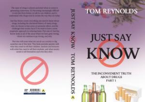 Just say know : the inconvenient truth about drugs part 1