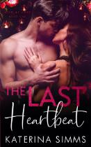 The Last Heartbeat : A Love at Last Novel.