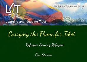 Carrying the Flame for Tibet : Refugees Serving Refugees.