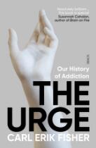 The urge : our history of addiction