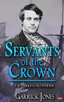 Servants of the Crown : The Turkish Pretender.