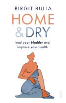 Home and dry : heal your bladder and improve your health
