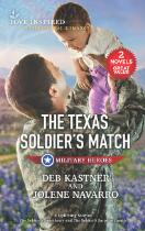 The Texas soldier's match : The soldier's sweetheart. The soldier's surprise family.
