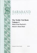 The Treble Viol Book, volume 4 : Music from Playford's Musick's Hand-Maid