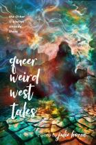 Queer weird west tales