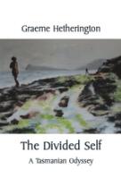 The divided self : a Tasmanian odyssey