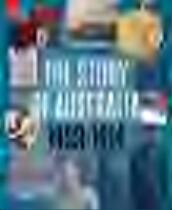 The story of Australia 1899 - 1914