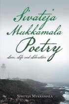Sivateja Mukkamala poetry : love, life and liberation