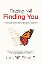 Finding me finding you : an inspirational fun-flled journey of self-discovery that will open your mind to who you really are and what you stand for!