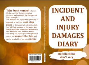 Incident and injury damages diary : Recollections don't vary.