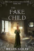 The Fake Child : The Lady Mortician's Visions series