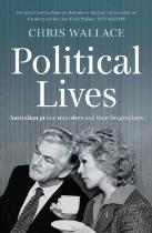 Political lives : Australian prime ministers and their biographers