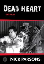 Dead heart : the play