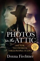 Photos in the attic : one war, two worlds, three people in love
