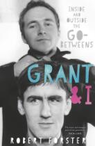 Grant & I : inside and outside the Go-Betweens