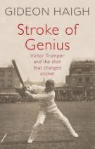 Stroke of genius : Victor Trumper and the shot that changed cricket