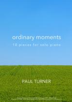 Ordinary moments : 10 pieces for solo piano