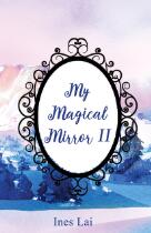 My Magical Mirror II