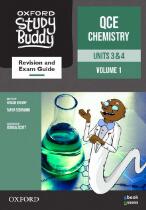 Oxford Study Buddy. QCE Chemistry. Units 3 & 4, volume 1 : Revision and exam guide : Queensland Curriculum