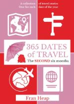 365 Dates of Travel : The SECOND six months