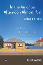 In the air of an afternoon almost past : a memoir of loss