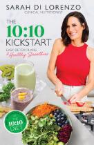 The 10:10 kickstart : easy detox plans & healthy smoothies