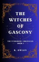 The Witches of Gascony : The Stormbow Chronicles Book 1