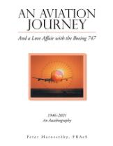 An aviation journey : and a love affair with the Boeing 747 : 1946-2021 : an autobiography