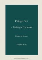 Village fair : a ballet for orchestra : conductor's score