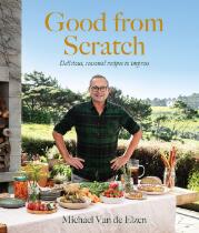 Good from scratch : delicious, seasonal recipes to impress