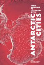 Antarctic cities : from gateways to custodial cities