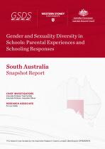 Gender and Sexuality Diversity in Schools : Parental Experiences and Schooling Responses: South Australia Snapshot Report.