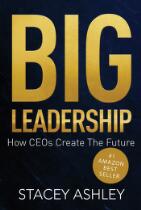 Big Leadership : How CEOs Create the Future.