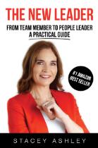 The New Leader : From Team Member To People Leader, A Practical Guide.