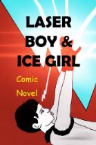 Laser Boy & Ice Girl. Volume 1, Rise of the power