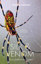 Silk & Venom : The incredible lives of spiders.