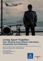 Living Apart Together : How Working Away Affects Individuals, Households and Wellbeing.