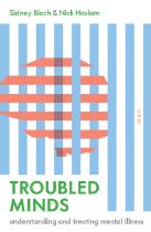 Troubled Minds : Understanding and Treating Mental Illness.