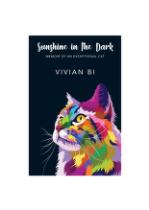 Sunshine in the Dark : Memoir of an exceptional cat.