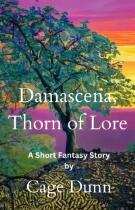 Damascena, thorn of lore : a short Australian fantasy story