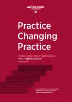 Practice Changing Practice : Professional Development Program Phase 1 Program Evaluation: Final Report.