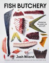 Fish Butchery : Mastering The Catch, Cut And Craft.