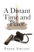 A Distant Time and Place.