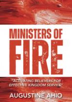 Ministries of fire : "activating believers for effective kingdom service"