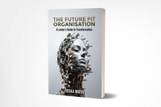 The future fit organisation : a leader's guide to transformation