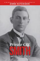 Private CRL Smith : a digger's story from the Western Front