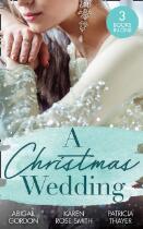 A Christmas wedding : Swallowbrook's winter bride, Once upon a groom, Proposal at the Lazy S ranch.
